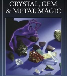 Cunningham's Encyclopedia of­ Crystal, Gem & Metal ­Magic